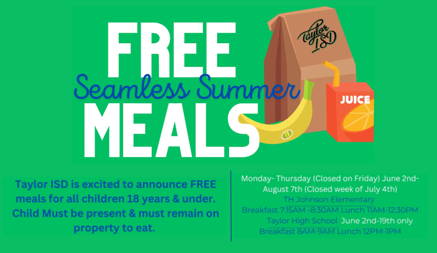 Taylor ISD WILL SERVE UP GOOD NUTRITION FOR LOCAL CHILDREN THIS SUMMER.